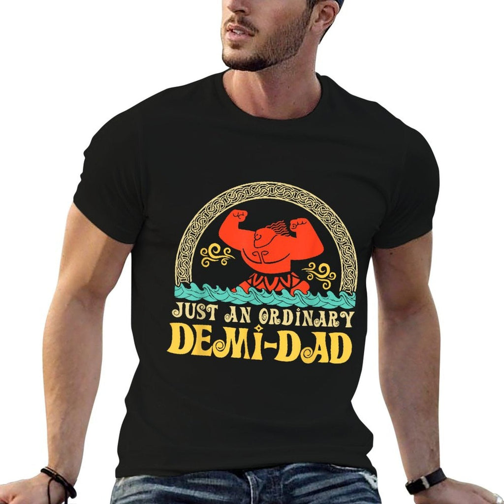 Just An Ordinary Demi Dad Funny Dad Daughter Father's Day  Versatile T-Shirt