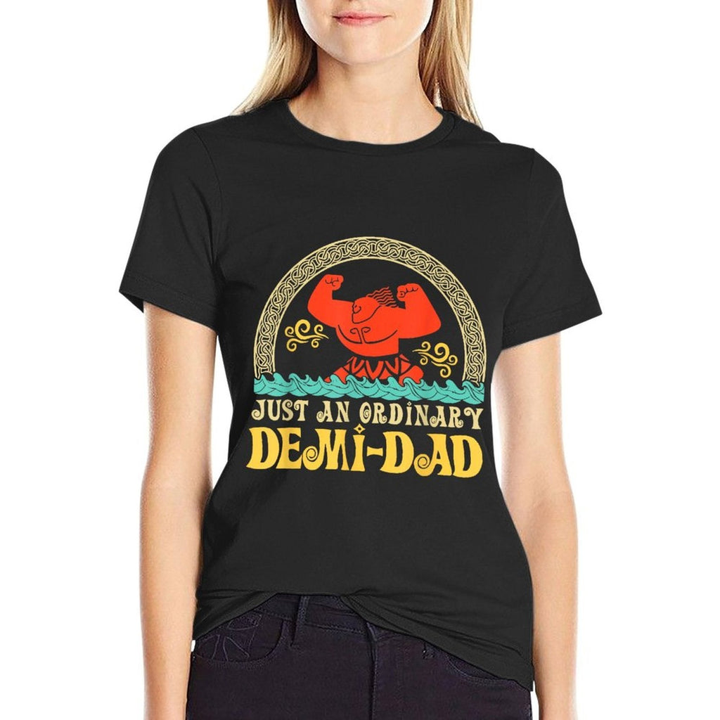 Just An Ordinary Demi Dad Funny Dad Daughter Father's Day  Versatile T-Shirt